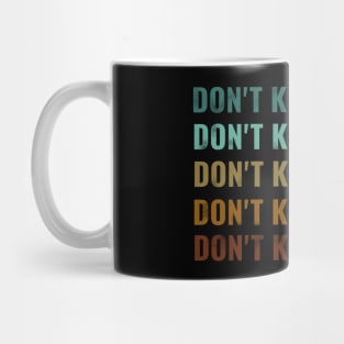 dont kill my vibe Mug